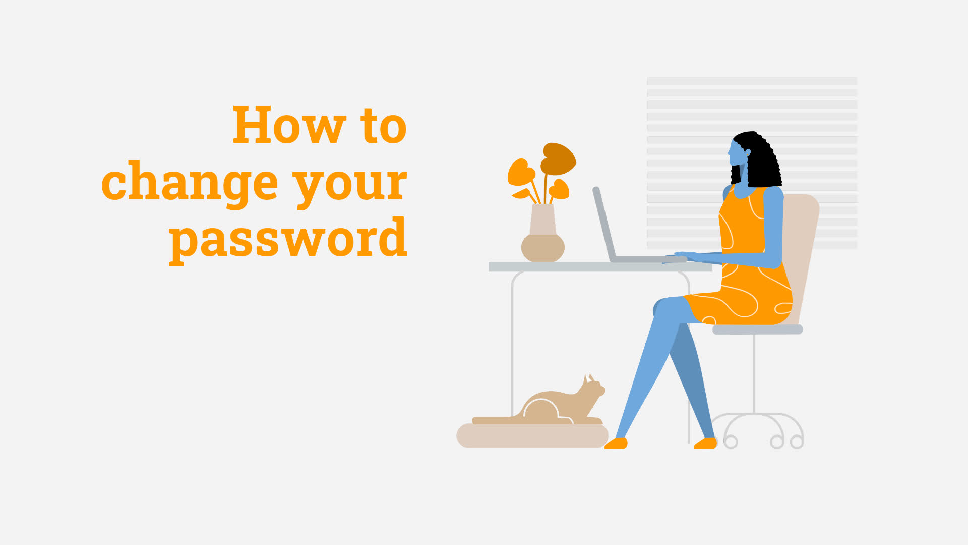 A person sitting at a desk working on a laptop with the text "how to change your password.