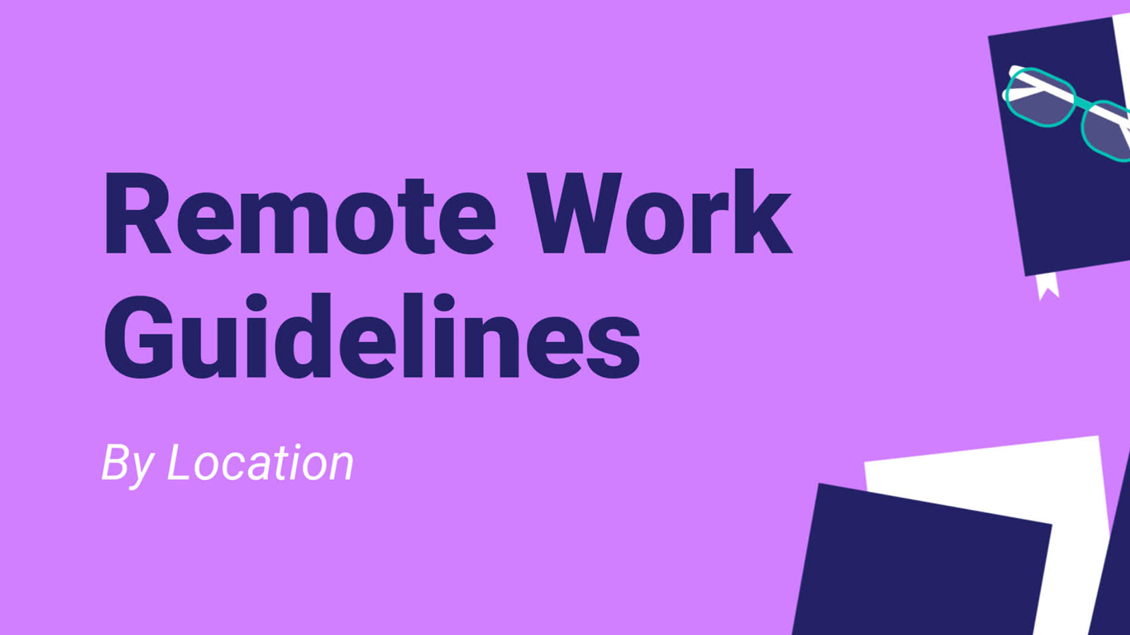 A graphic promoting guidelines for remote work categorized by location, featuring a simple illustration of glasses and documents.