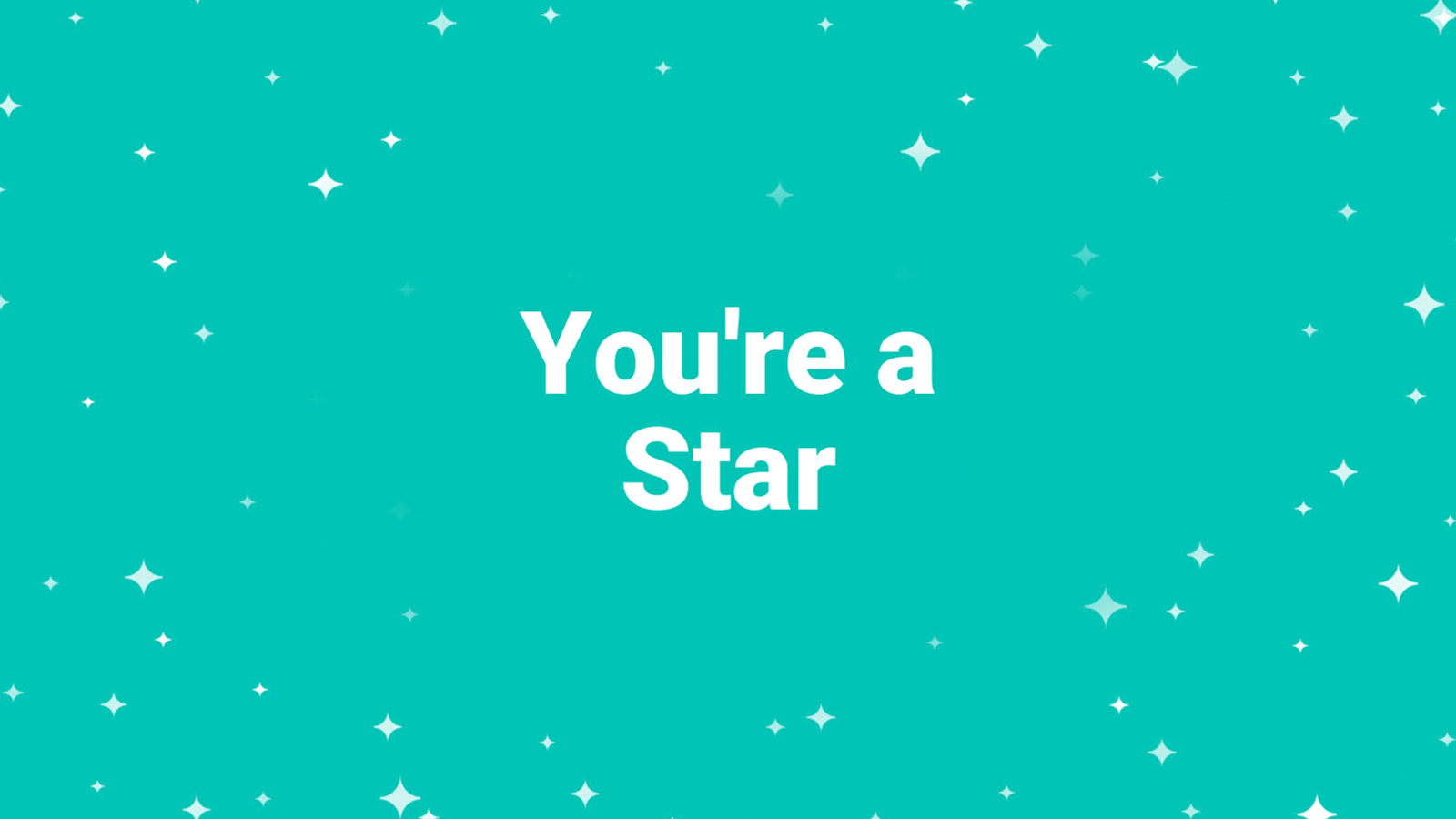 Inspirational message amidst a field of white stars on a turquoise background.